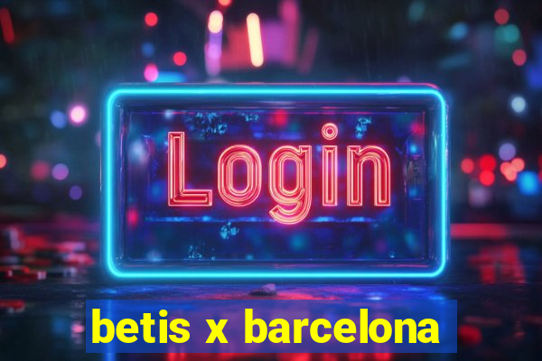 betis x barcelona